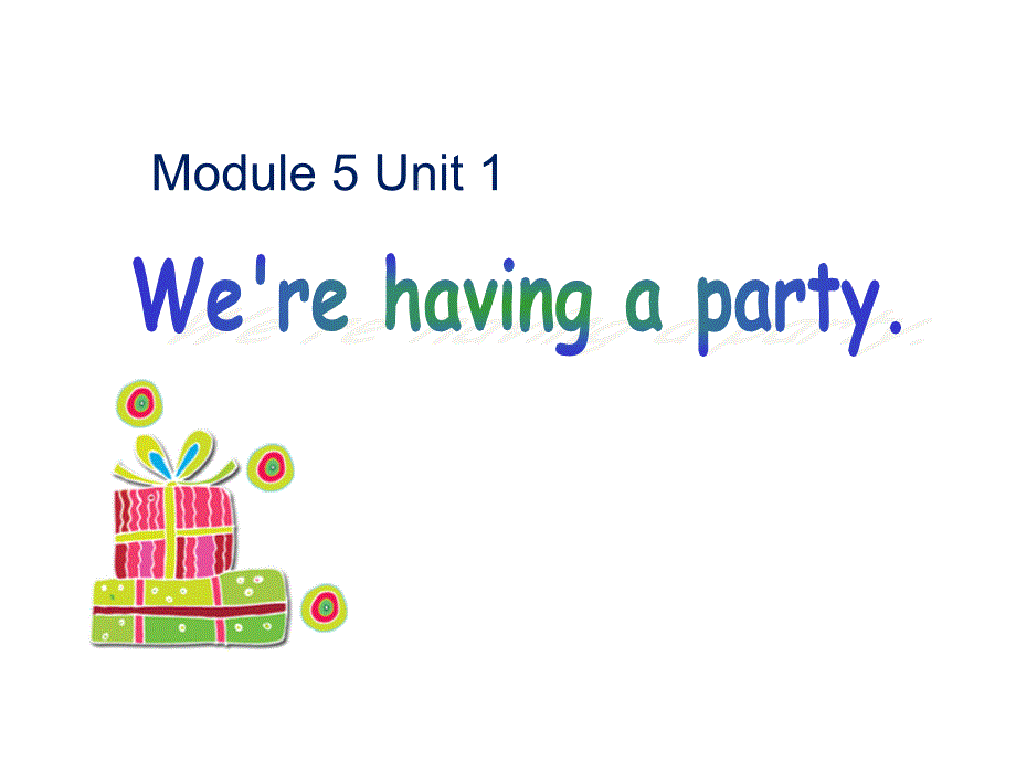 四年级英语下册 module 5 unit 1 we’re having a party课件 外研版（一起）_第1页