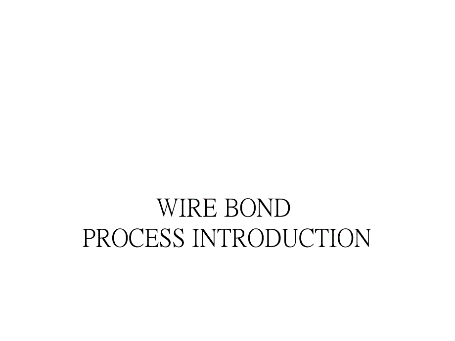 wire bonding 详细学习资料_第1页