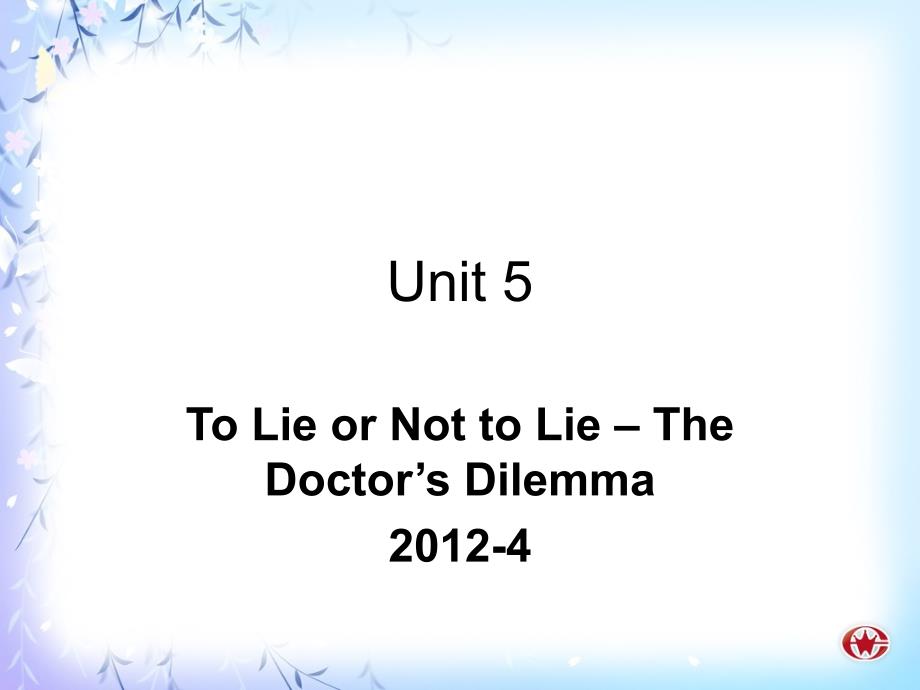 unit5：to lie or not to lie – the tor’s dilemma_第1页