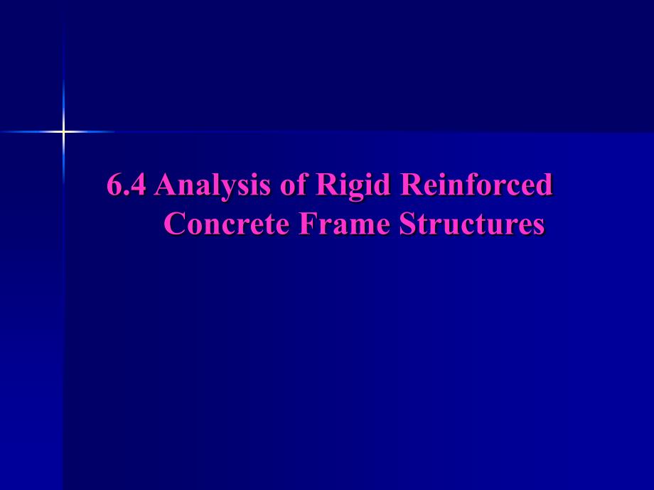 土木工程专业英语 教学课件 ppt 作者 陈瑛 6.4.Analysis of Rigid Reinforced Concrete Frame Structures_第1页