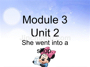 四年级英语下册 module 3 unit 2 she went into a shop课件2 外研版（一起）