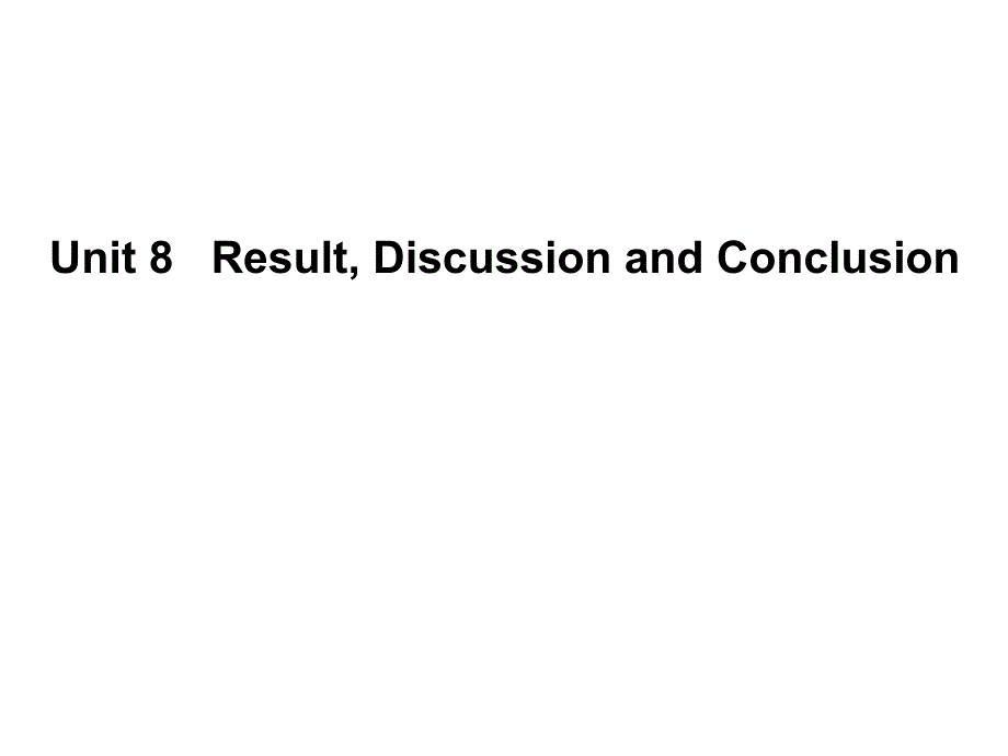 英语科技论文写作unit 8   result, discussion and conclusion_第1页