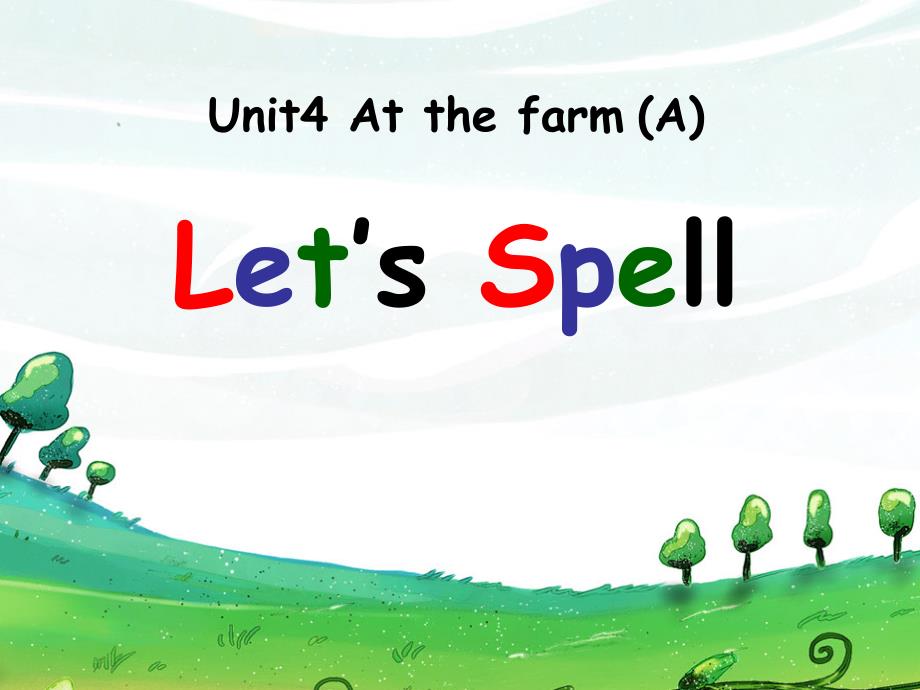 PEP小学英语四年级下册《Unit4-At-the-farm--Let’s-Spell》课件_第1页