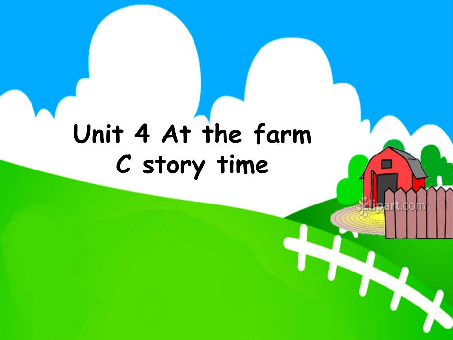 Unit-4-At-the-farm-C-Story-time_第1页