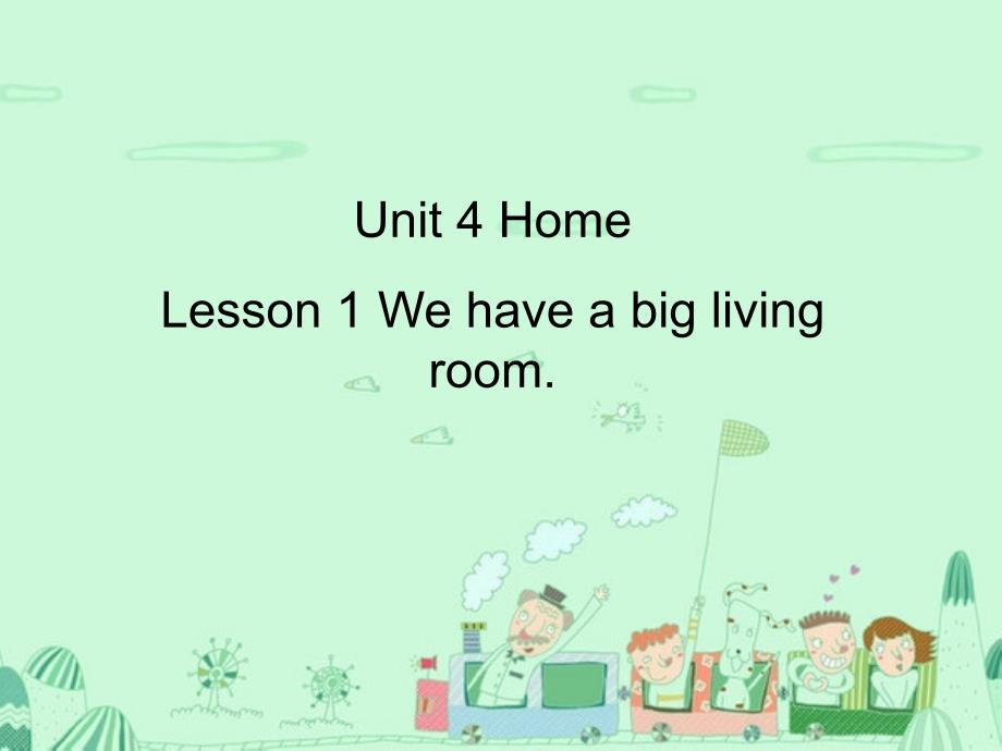 unit4-lesson1-we-have-a-big-living-room._第1页