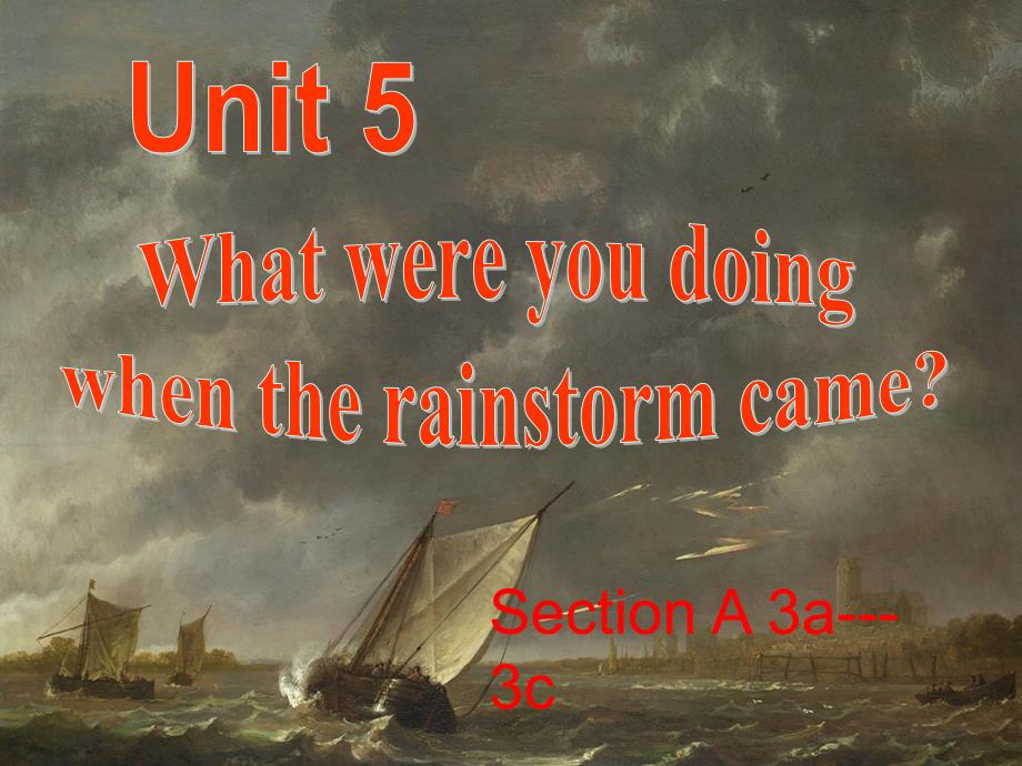 unit5-what-were-you-doing-when-the-rainstorm-came-sectiona3a-3c定稿---副本_第1页