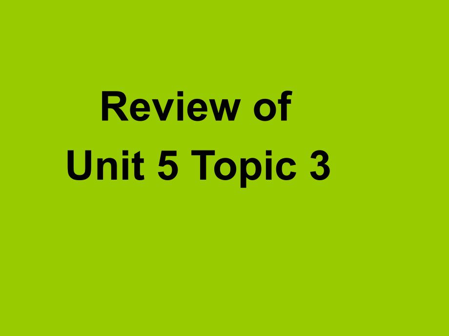 review-ofunit5-topic3_第1页