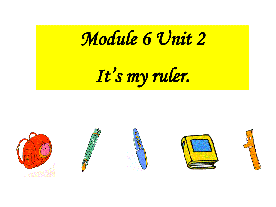 module-6-unit-2it's-my-ruler._第1页