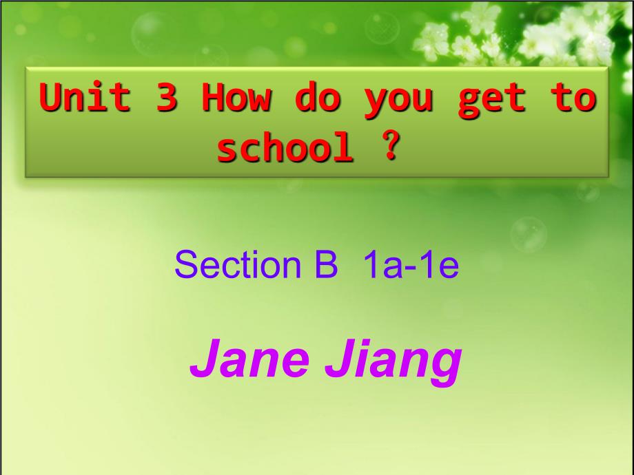 unit-3how-do-you-get-to-school-sectionb幻灯片_第1页