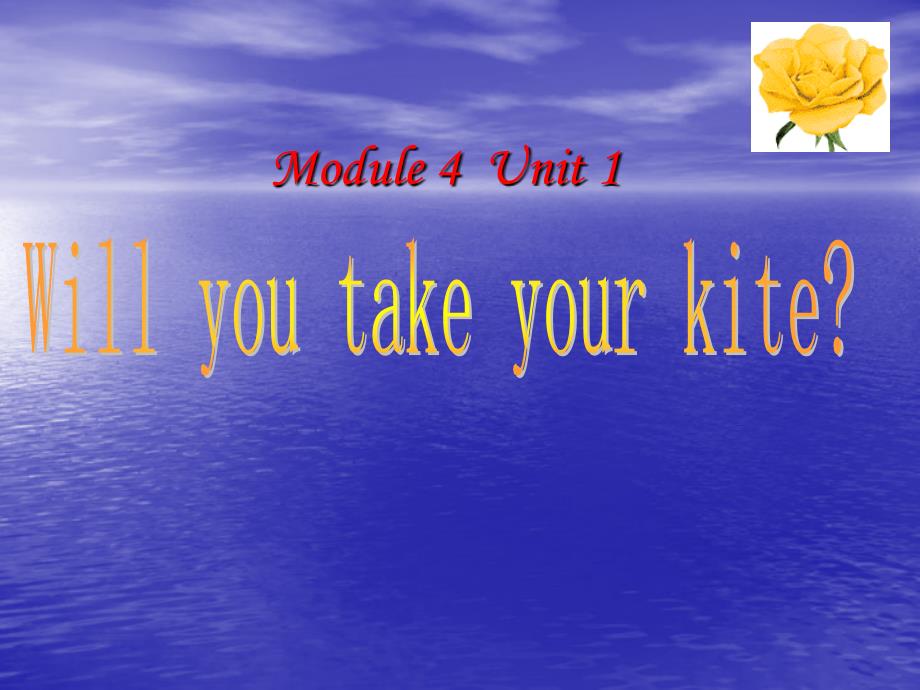 m3u1-will-you-take-your-kite？课件1_第1页