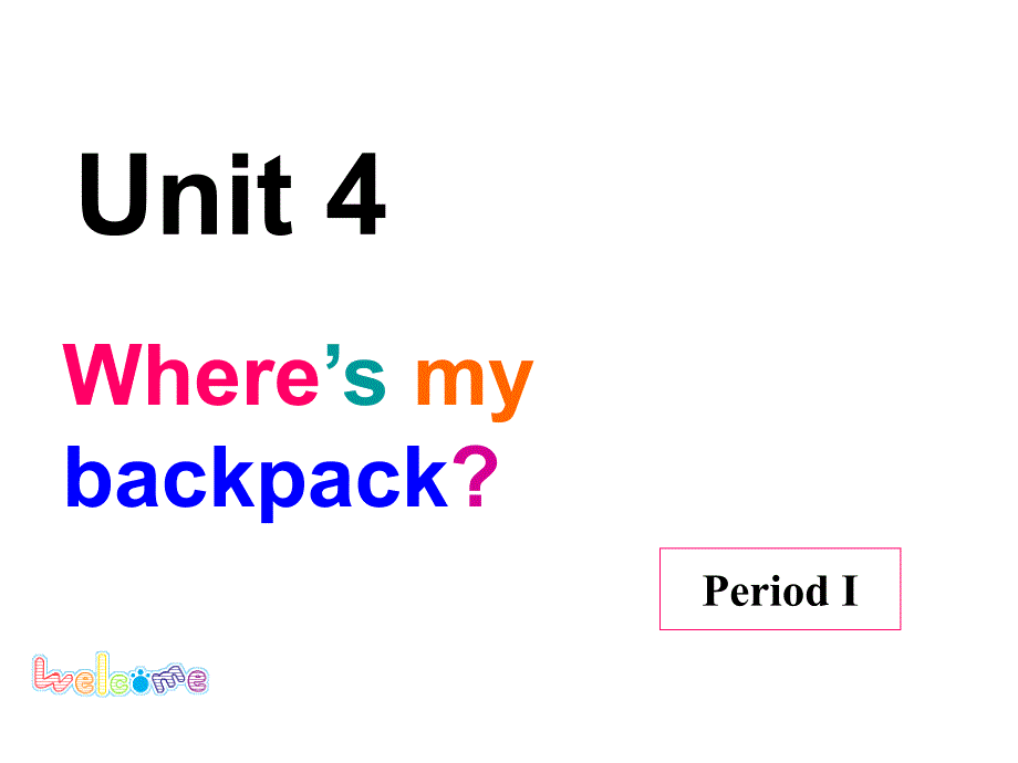 七年级英语上册Unit4Where’smybackpackperiod1课件人教新目标版_第1页