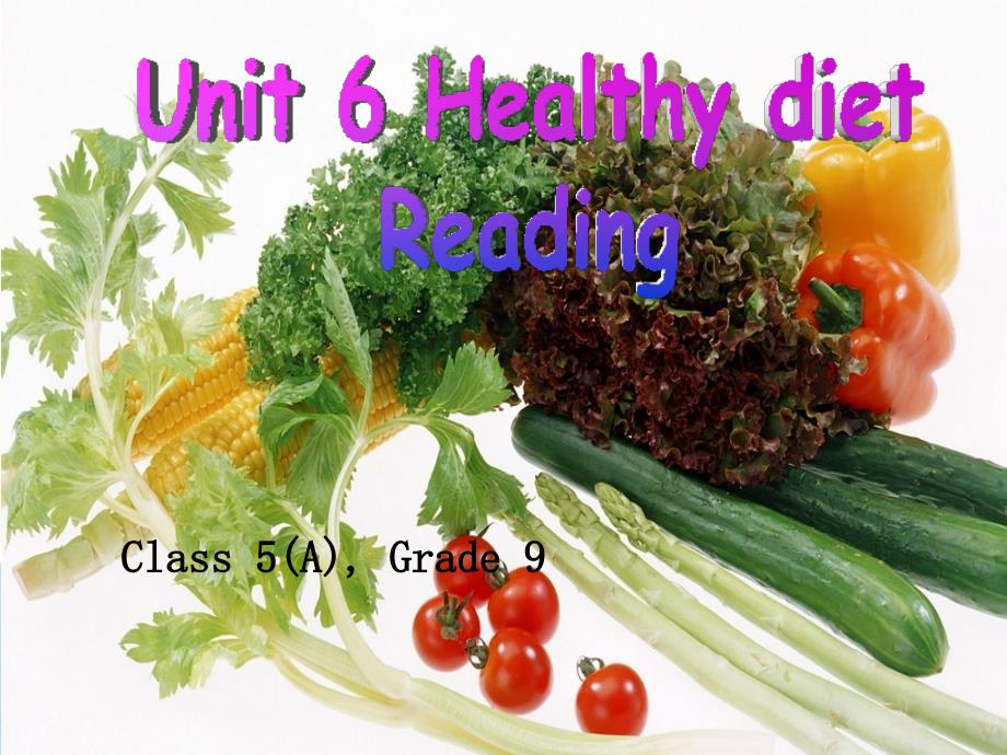 unit6--reading--healthy-diet-优秀示范课_第1页