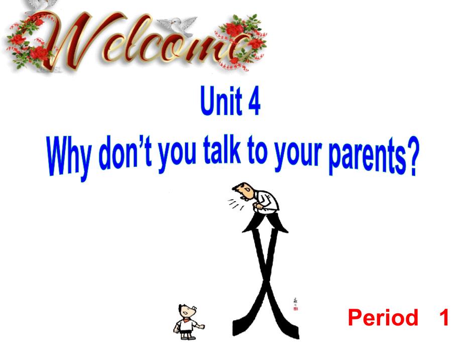 八下优质课件unit4-why-don't-you-talk-to-your-parents优质课课件_第1页