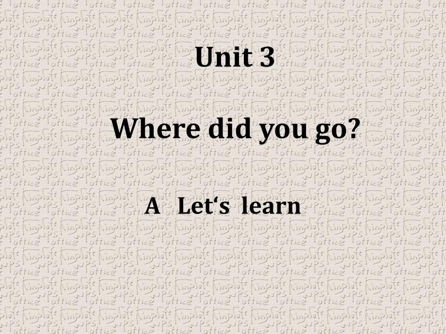 新版pep六年级下册unit3-where-did-you-go-a-lets-learn课件_第1页