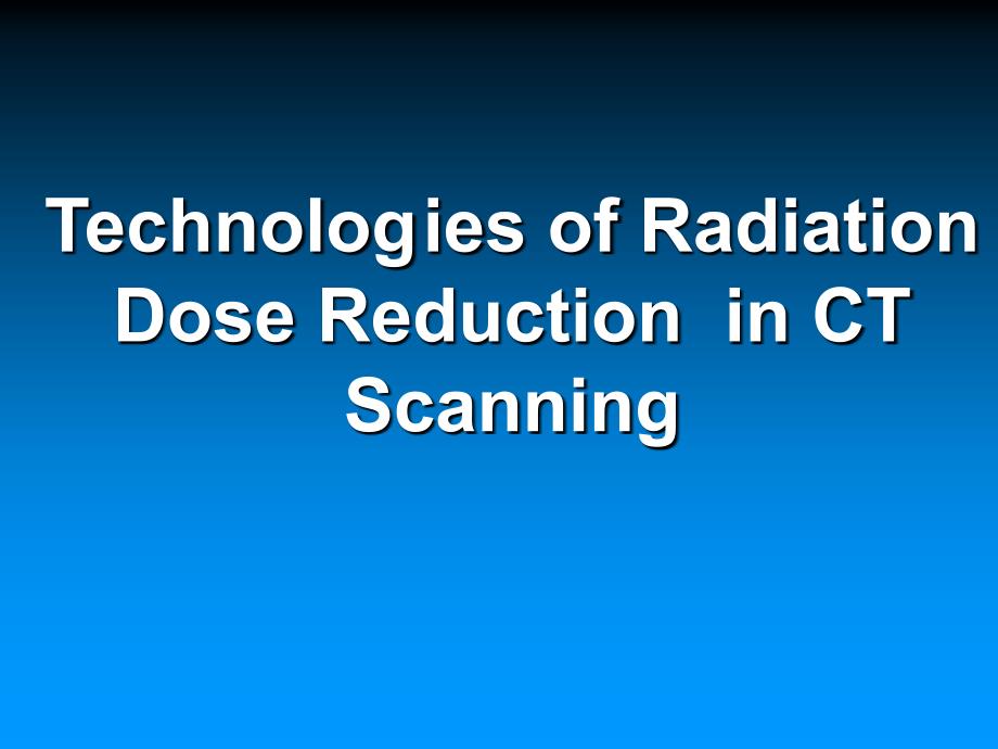 CT扫描中的辐射剂量降低技术_第1页