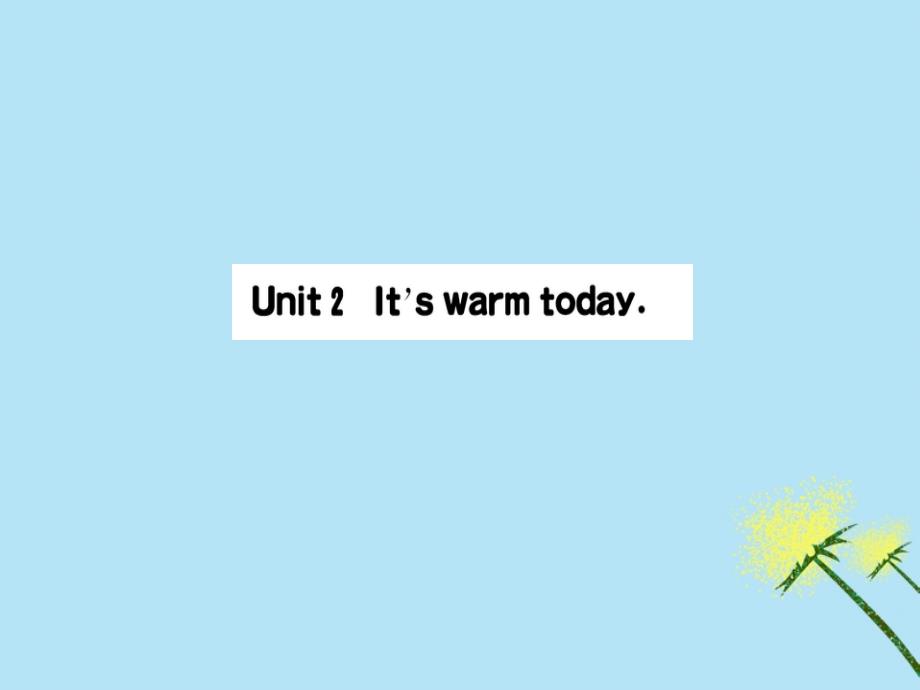 2019版三年级英语下册Module7Unit2It’swarmtoday作业课件外研版（三起）_第1页