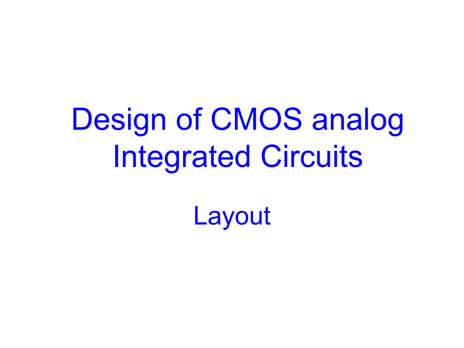 CMOS模拟集成电路CMOSanalogICch18Layout_第1页