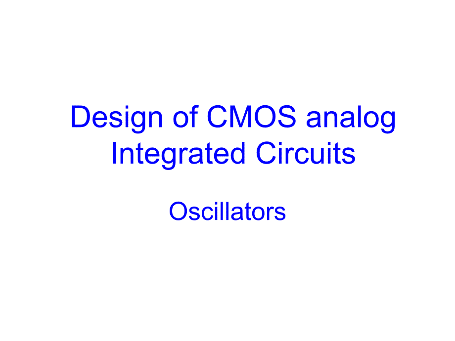 CMOS模拟集成电路CMOSanalogICch14oscillators_第1页