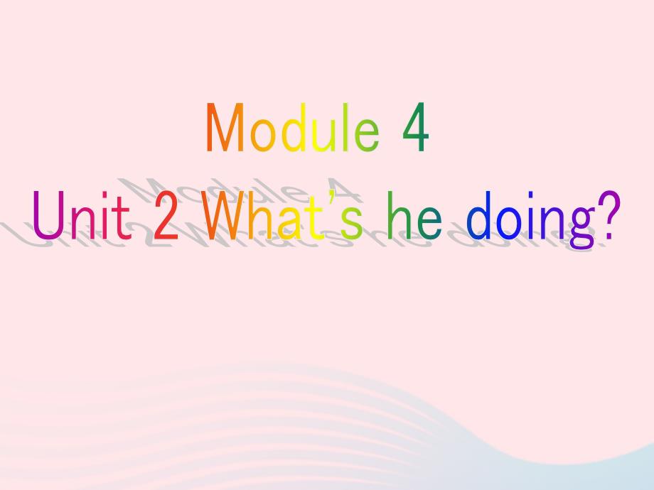 二年级英语下册module4unit2what'shedoing课件1外研版一起20190430263_第1页