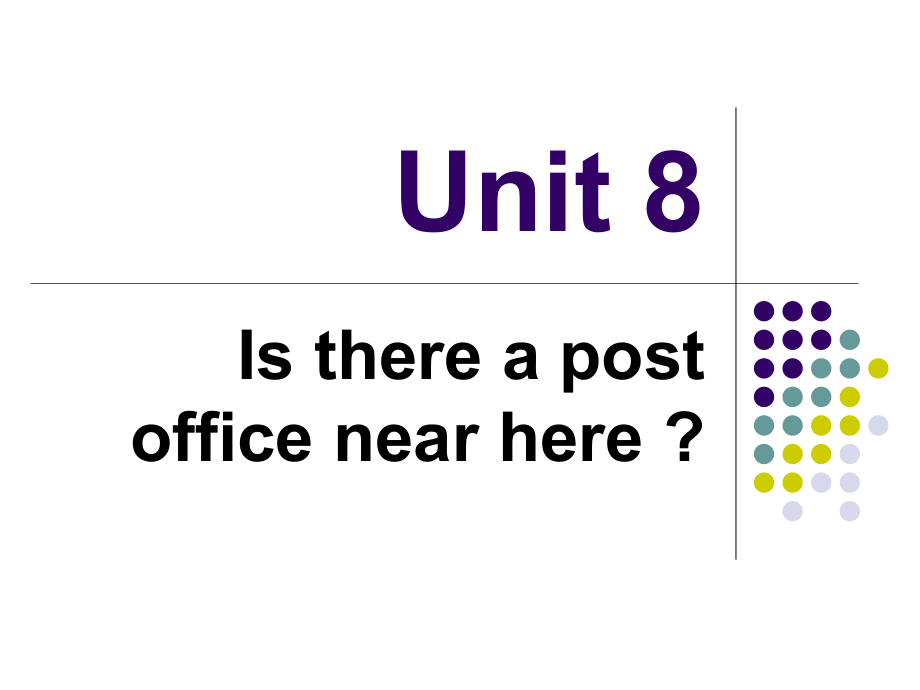 unit 8  is there a post office near here全单元课件_第1页