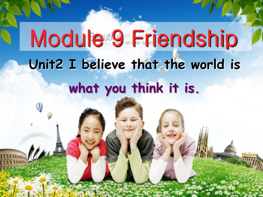 新外研版八年级下册Module9 Unit2 I believe that the world is what you think it is阅读课_第3页