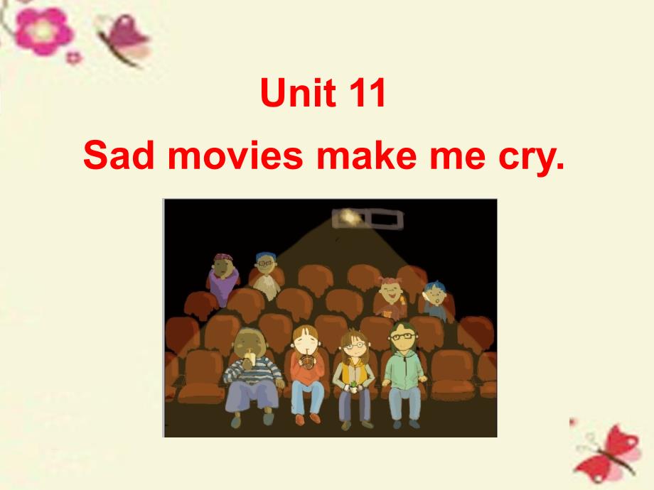 湖南省长沙市望城县乔口镇乔口中学九年级英语全册_unit 11 sad movies make me cry section a 3课件 （新版）人教新目标版_第2页