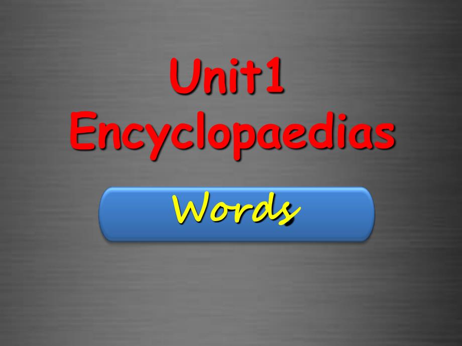 八年级英语上册-unit-1-encyclopaedias-words课件_第1页