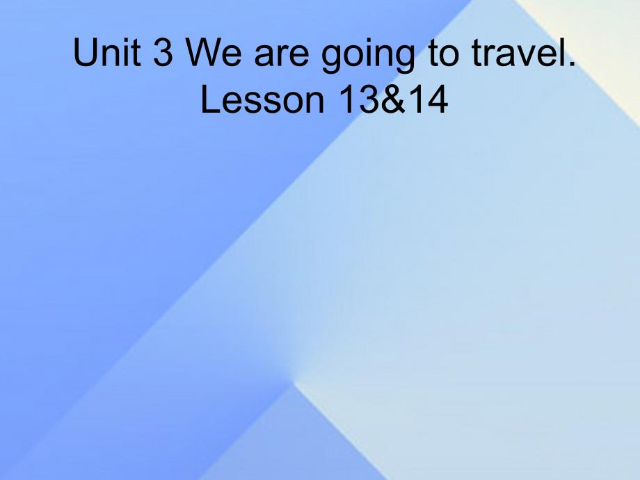 六年级英语下册_unit 3《we are going to travel》课件1 人教精通版_第1页