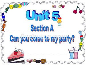 【5A文】八年级英语Can you come to my party课件7