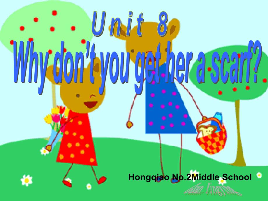 【5A文】八年级英语下学期 Unit8 Why don’t you get her a scarf课件公开课_第1页