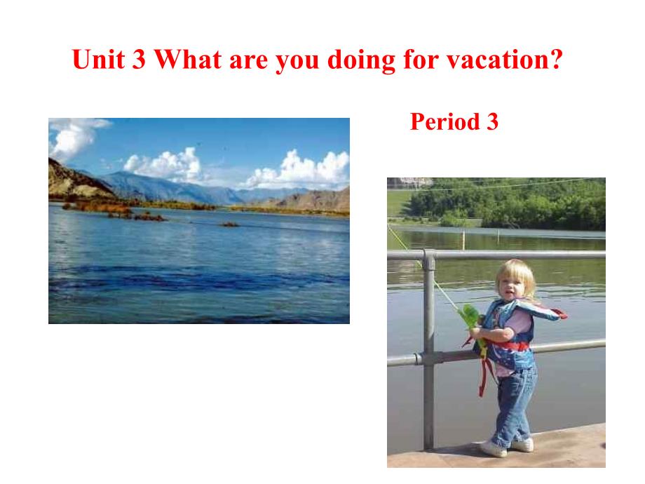 【5A文】八年级英语What are you doing for vacation课件7_第1页