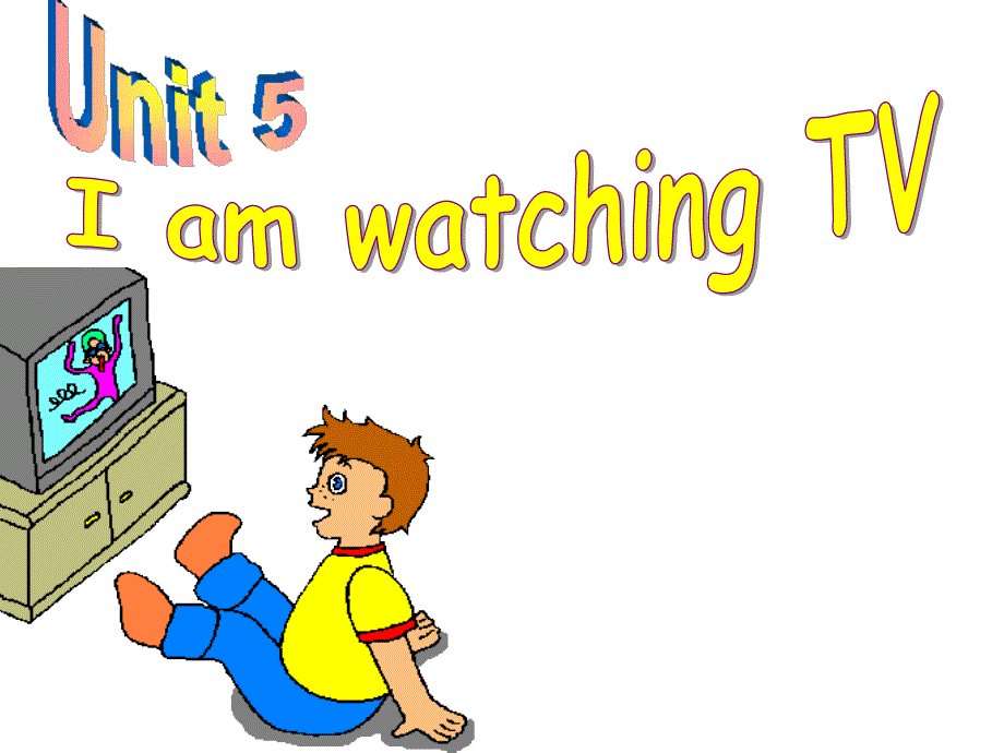 【5A文】初中七年级英语下册I’m watching TV 单元课件_第1页