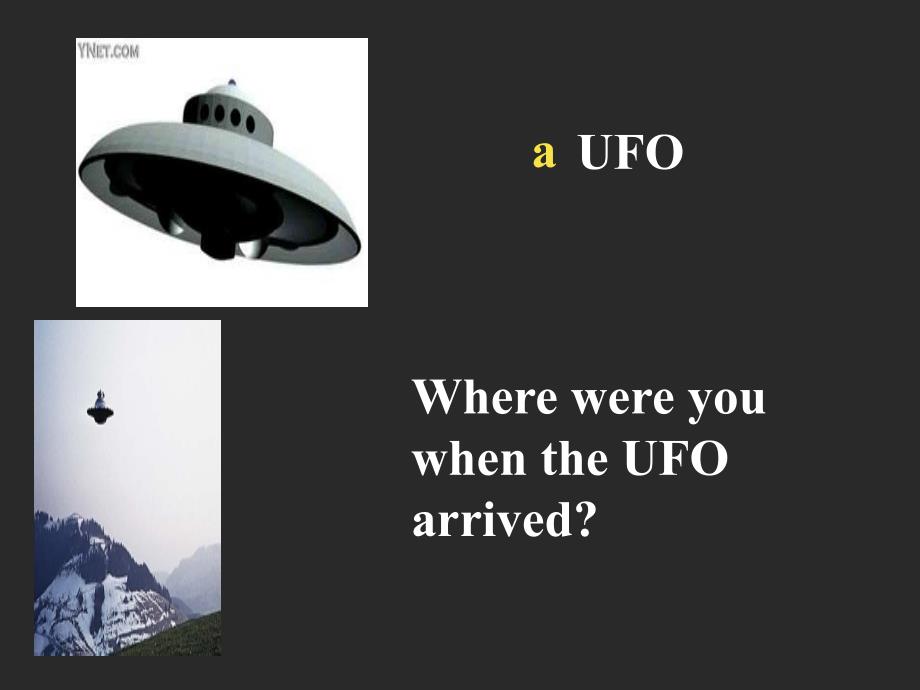 【5A文】What were you doing when the UFO arrived课件5_第2页