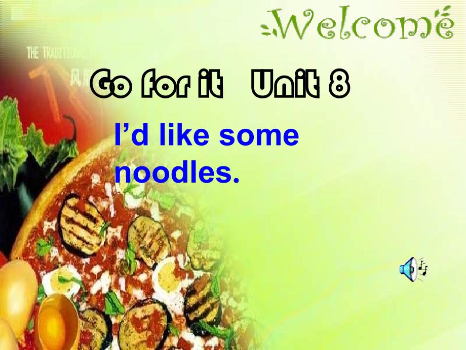 【5A文】初一英语下学期unit8 I′d like some noodles新目标课件_第1页
