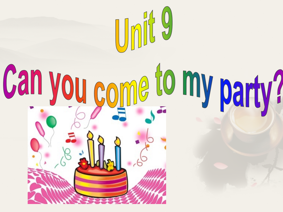unit9can you come to my party 全单元课件_第1页