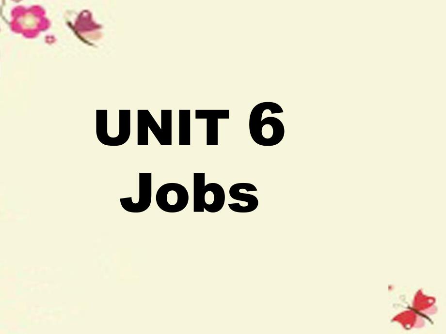 2016春四年级英语下册 unit 6《jobs》课件1 广东版开心_第1页