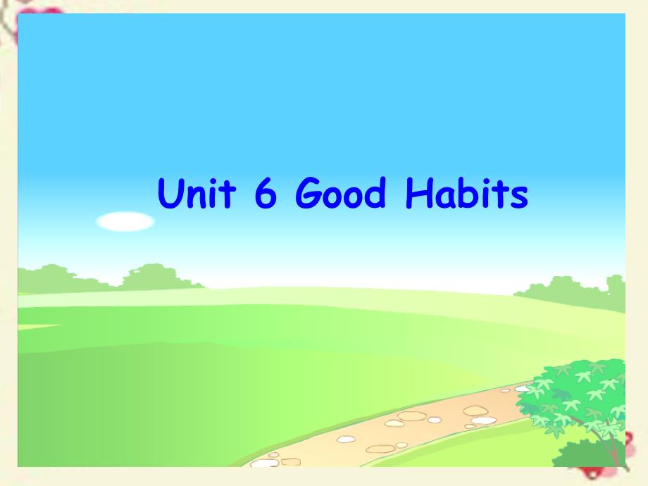 2016春五年级英语下册 unit 6《good habits》课件1 广东版开心_第1页