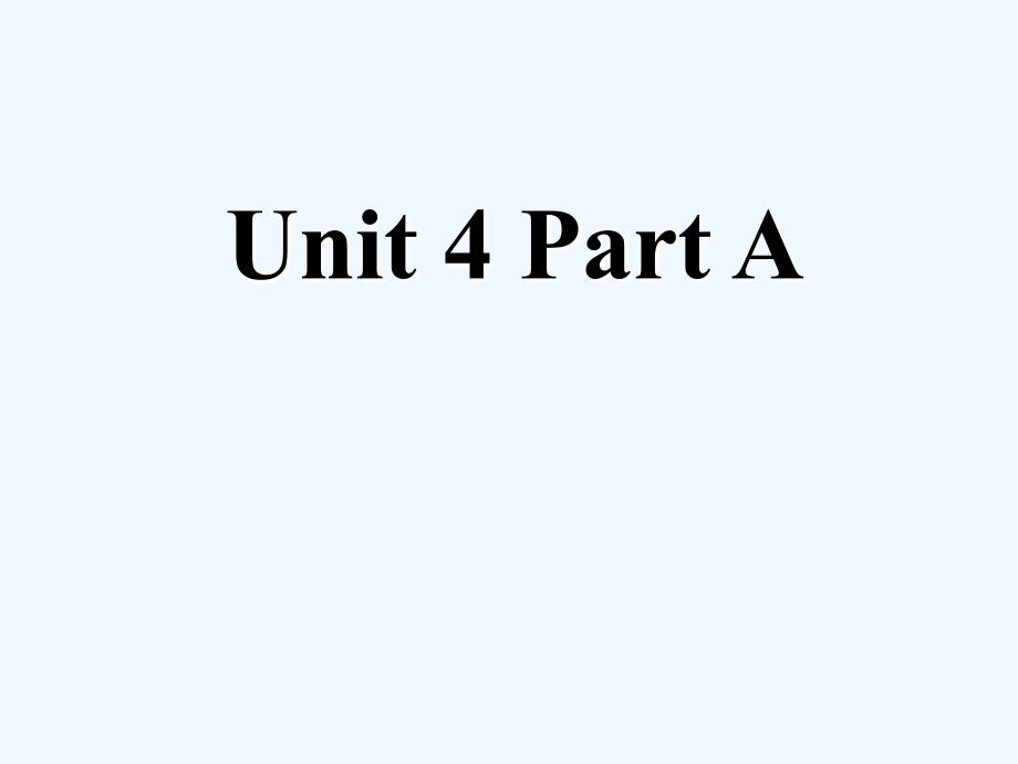 unit 4 part a 课件_第1页