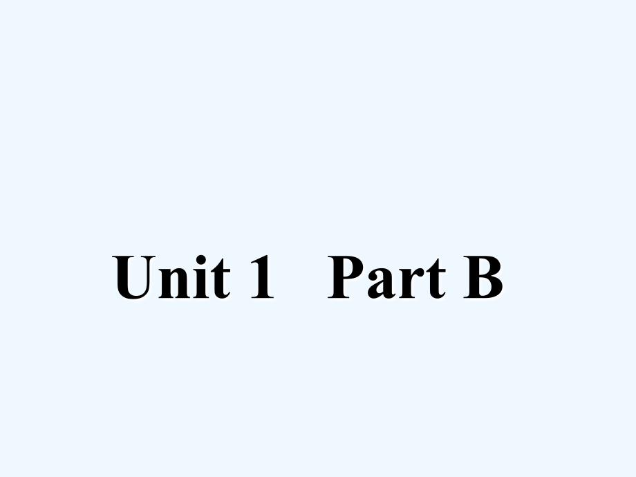 unit 1 part b 课件_第1页