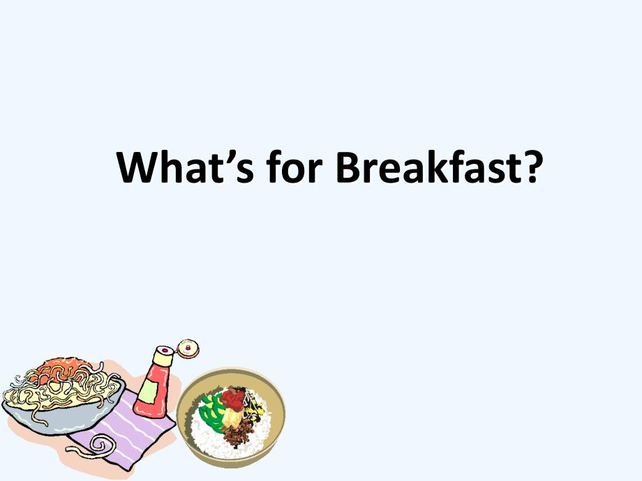 what's for breakfast---food_第1页