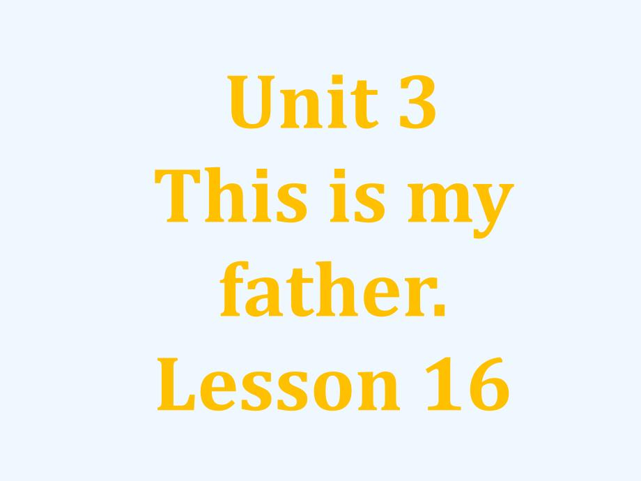 unit 3 this is my father_第1页