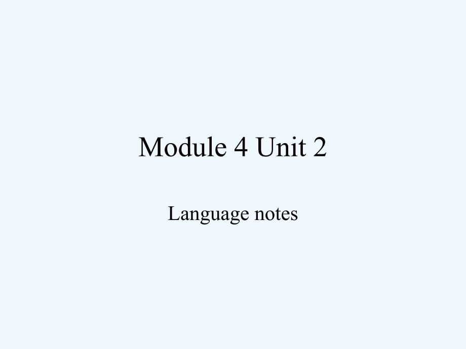 module 4 unit 2 language notes-1_第1页