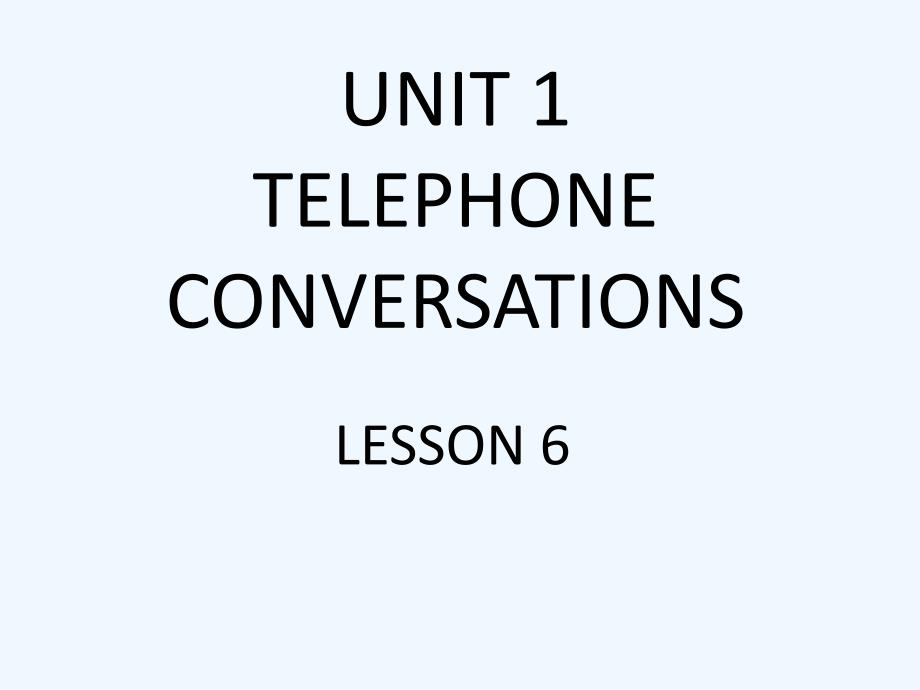 unit 1 telephone conversations lesson 6 课件1_第1页