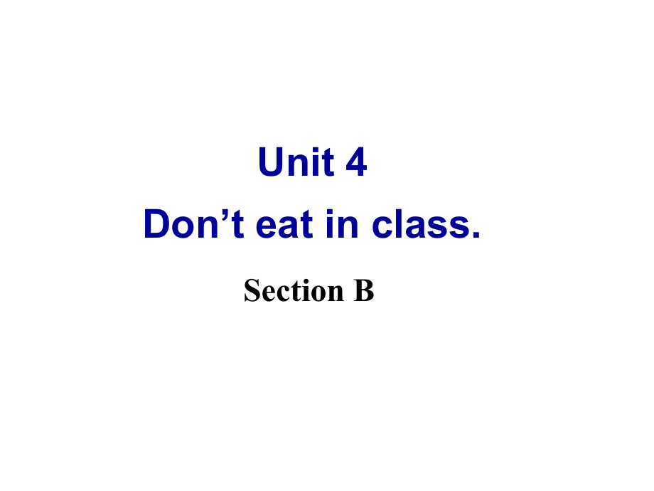 七年级英语下册-unit-4-don’t-eat-in-class-sectionb课件_第1页