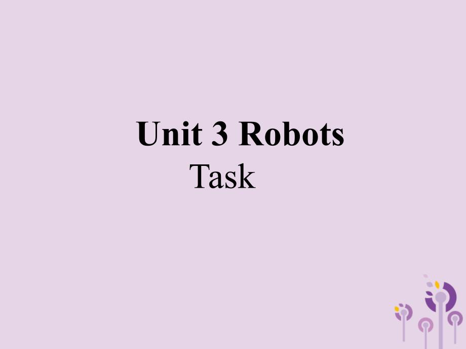 2019春九年级英语下册 unit 3 robots（第5课时）task教学课件 （新版）牛津版_第1页