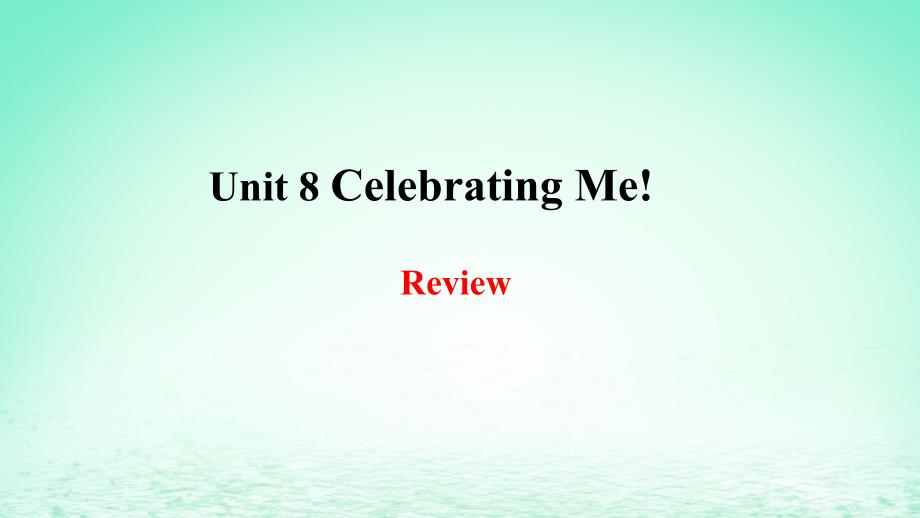 2018年秋季八年级英语上册_unit 8 celebrating me review课件 （新版）冀教版_第1页