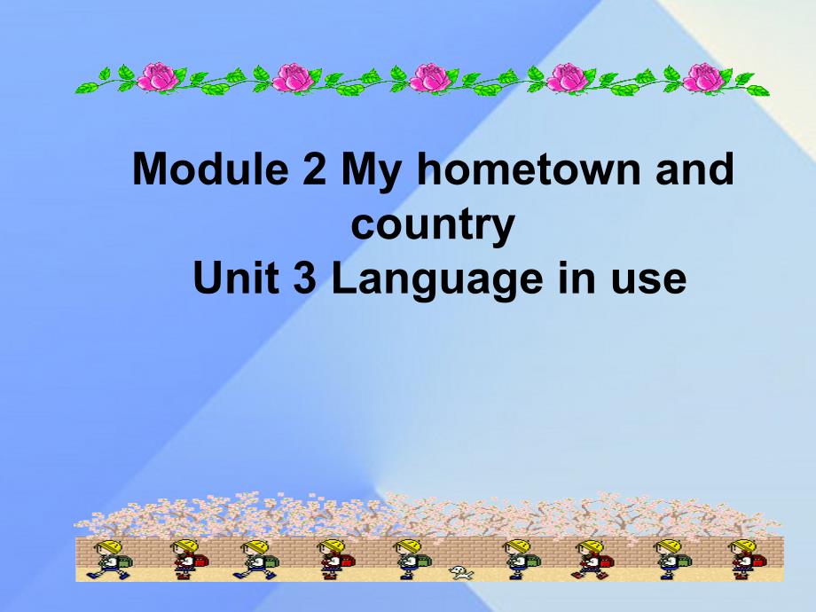 八年级英语上册_module 2 my home town and my country unit 3 language in use课件2 （新版）外研版_第1页