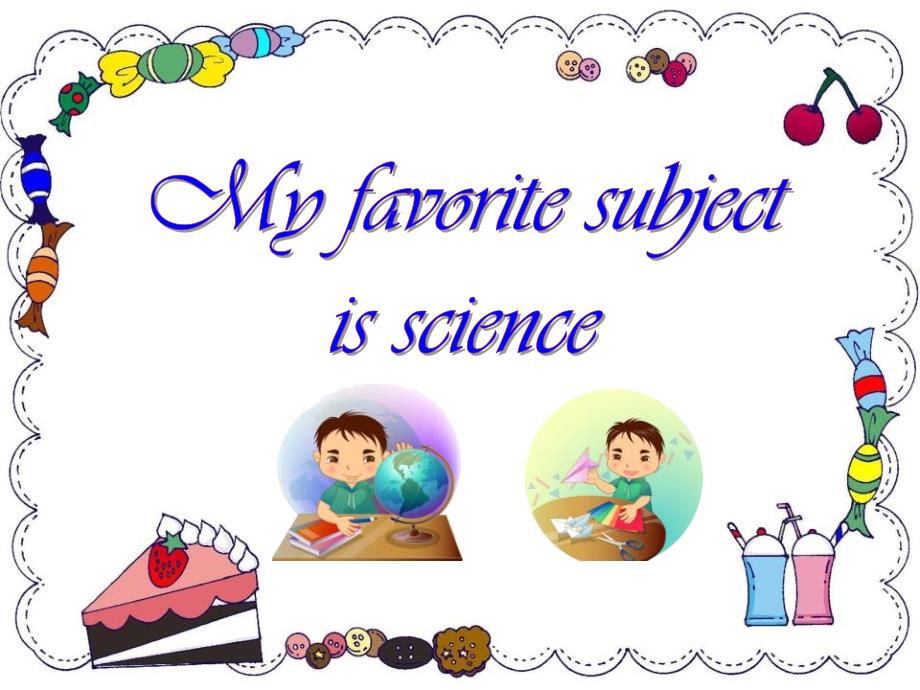 myfavoritesubjectisscience英语课件资料_第1页