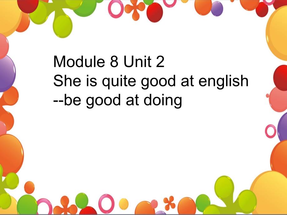 三年级英语下册 module 8 unit 2 she&#039;s quite good at english课件1 外研版（一起）_第1页