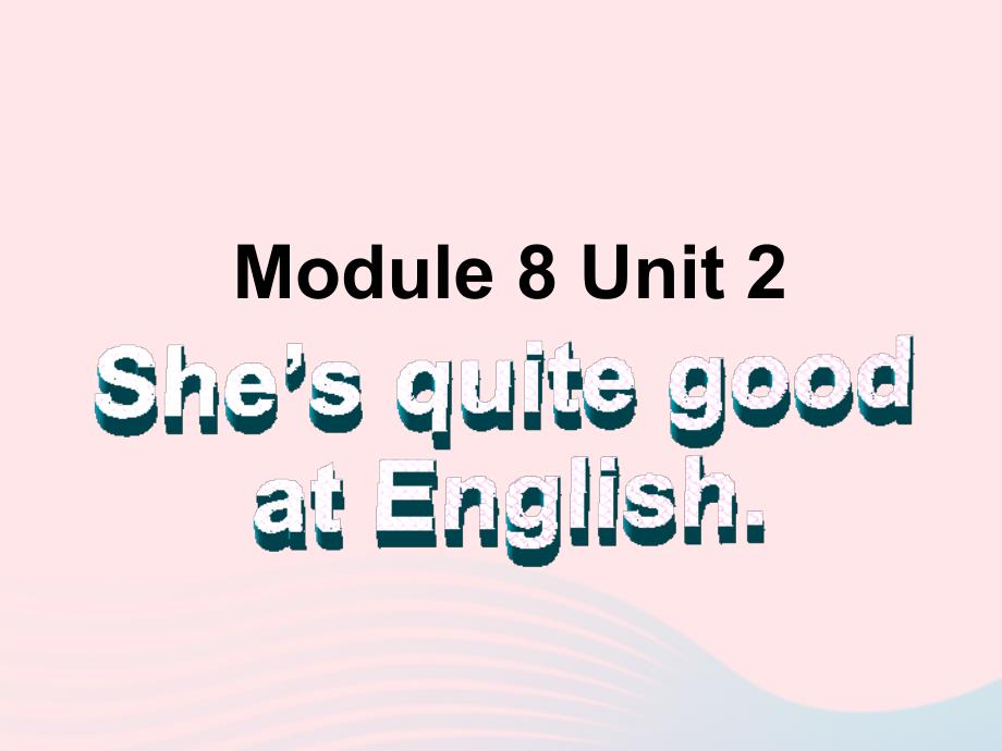 三年级英语下册 module 8 unit 2 she&#039;s quite good at english课件4 外研版（一起）_第1页